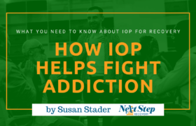 IOP Addiction Recovery Program - All You Need to Know: What Is? How to Choose? How It Works? Best for Who?