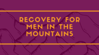recovery for men in the mountains 2020