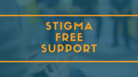 Stigma Free Addiction Support